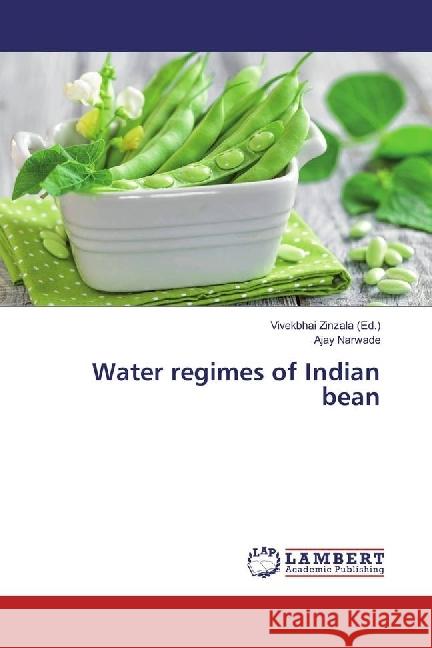 Water regimes of Indian bean Narwade, Ajay 9783330021099 LAP Lambert Academic Publishing
