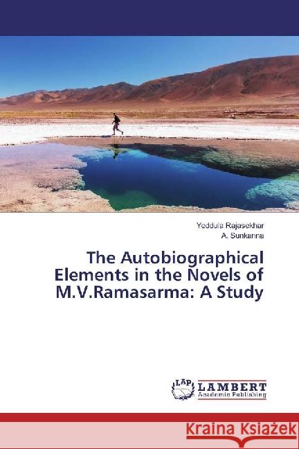 The Autobiographical Elements in the Novels of M.V.Ramasarma: A Study Rajasekhar, Yeddula; Sunkanna, A. 9783330022065