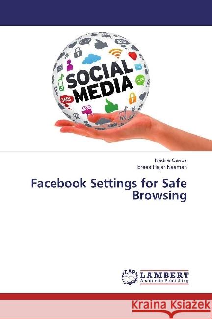 Facebook Settings for Safe Browsing Cavus, Nadire; Naaman, Idrees Hajar 9783330022171