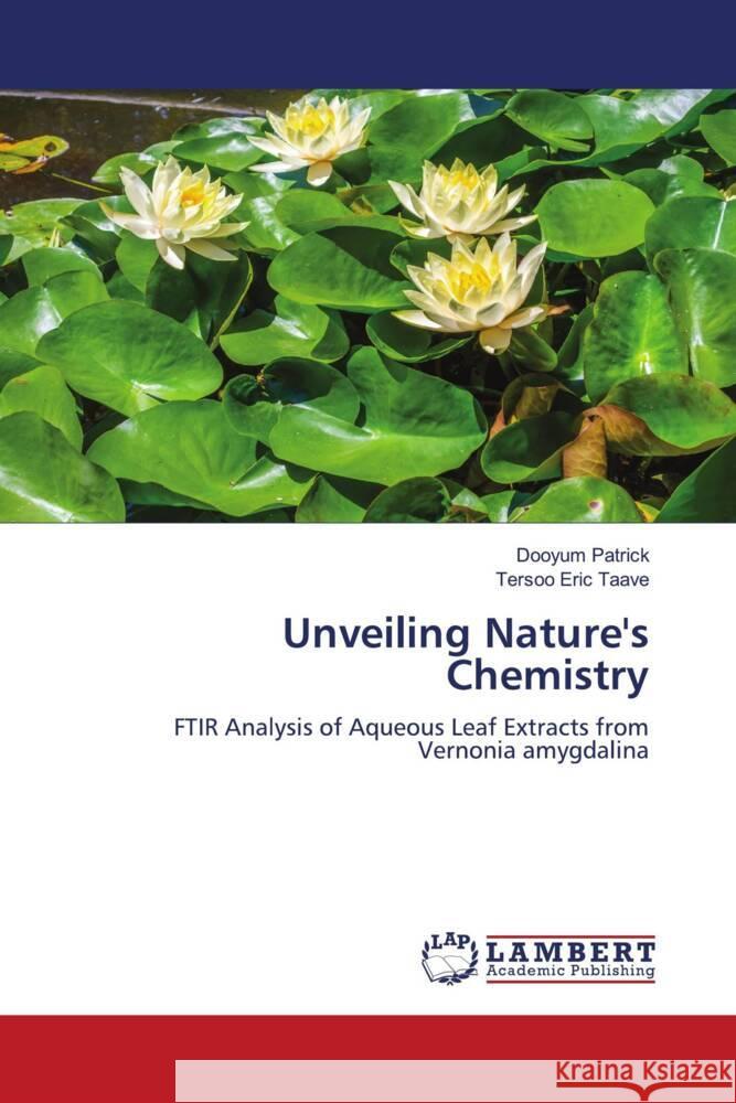 Unveiling Nature's Chemistry Dooyum Patrick Tersoo Eric Taave 9783330022560