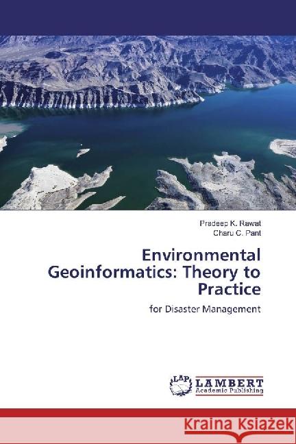 Environmental Geoinformatics: Theory to Practice : for Disaster Management Rawat, Pradeep K.; Pant, Charu C. 9783330022881