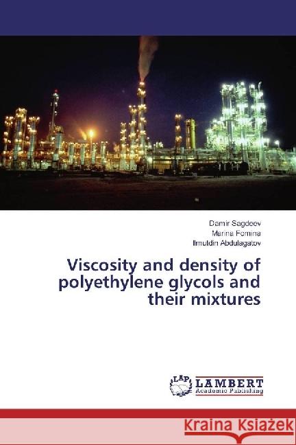 Viscosity and density of polyethylene glycols and their mixtures Sagdeev, Damir; Fomina, Marina; Abdulagatov, Ilmutdin 9783330023314