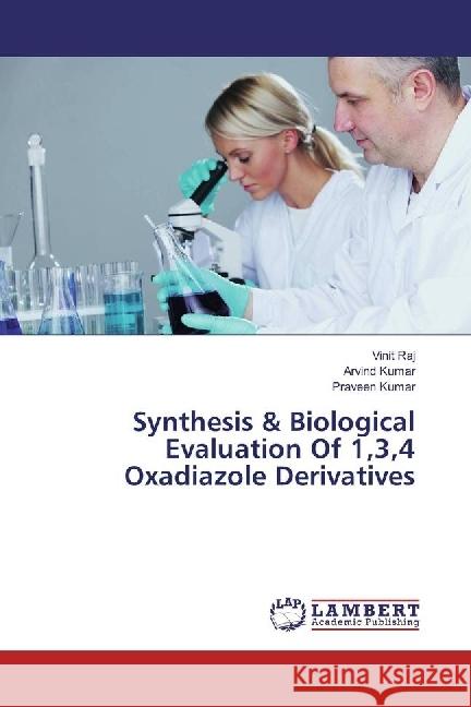 Synthesis & Biological Evaluation Of 1,3,4 Oxadiazole Derivatives Raj, Vinit; Kumar, Arvind; Kumar, Praveen 9783330023444 LAP Lambert Academic Publishing