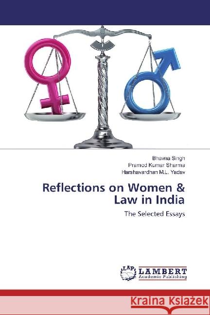 Reflections on Women & Law in India : The Selected Essays Singh, Bhavna; Sharma, Pramod Kumar; Yadav, Harshavardhan M.L. 9783330023758