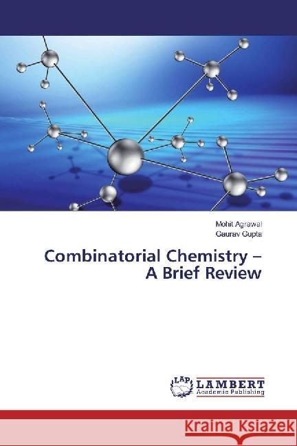 Combinatorial Chemistry - A Brief Review Agrawal, Mohit; Gupta, Gaurav 9783330025363 LAP Lambert Academic Publishing