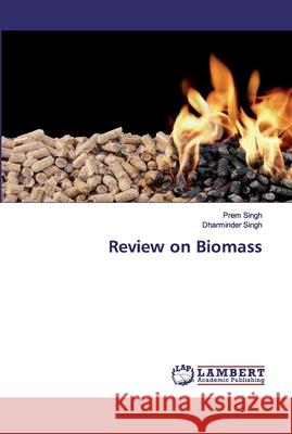 Review on Biomass Prem Singh, Dharminder Singh 9783330025936