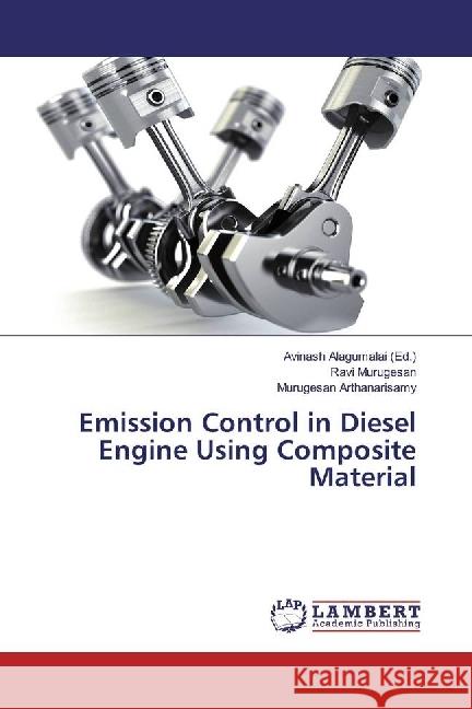 Emission Control in Diesel Engine Using Composite Material Murugesan, Ravi; Arthanarisamy, Murugesan 9783330027312