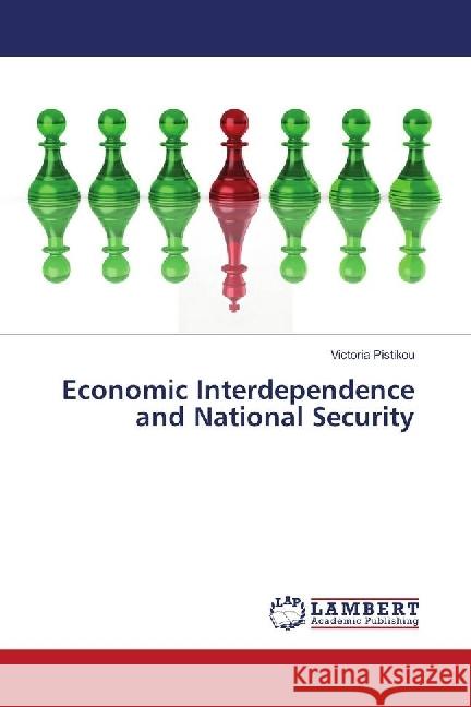 Economic Interdependence and National Security Pistikou, Victoria 9783330028210