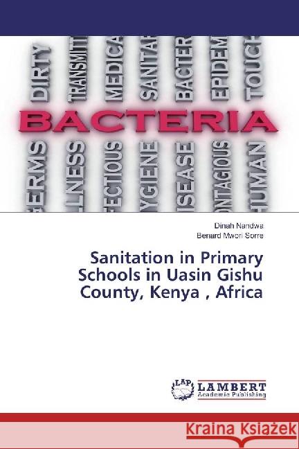 Sanitation in Primary Schools in Uasin Gishu County, Kenya , Africa Nandwa, Dinah; Sorre, Benard Mwori 9783330029880