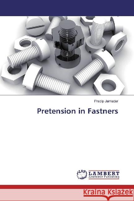 Pretension in Fastners Jamadar, Pradip 9783330030053 LAP Lambert Academic Publishing