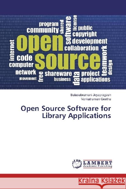 Open Source Software for Library Applications Jeyapragash, Balasubramani; Geetha, Venkatraman 9783330031166