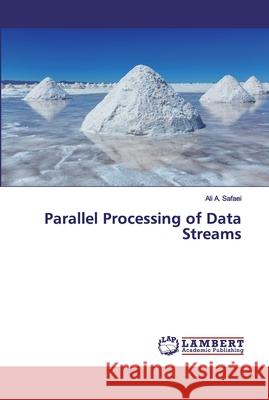 Parallel Processing of Data Streams Safaei, Ali A. 9783330031173