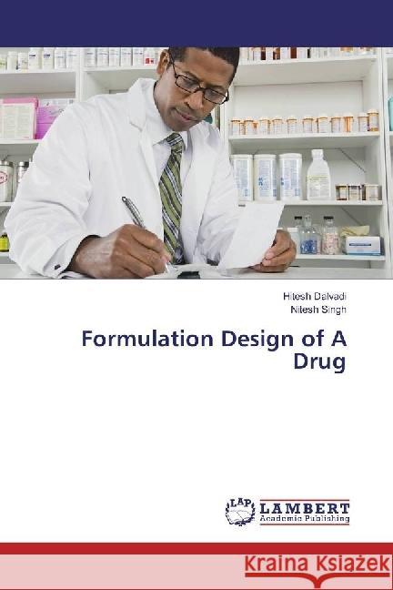 Formulation Design of A Drug Dalvadi, Hitesh; Singh, Nitesh 9783330031647