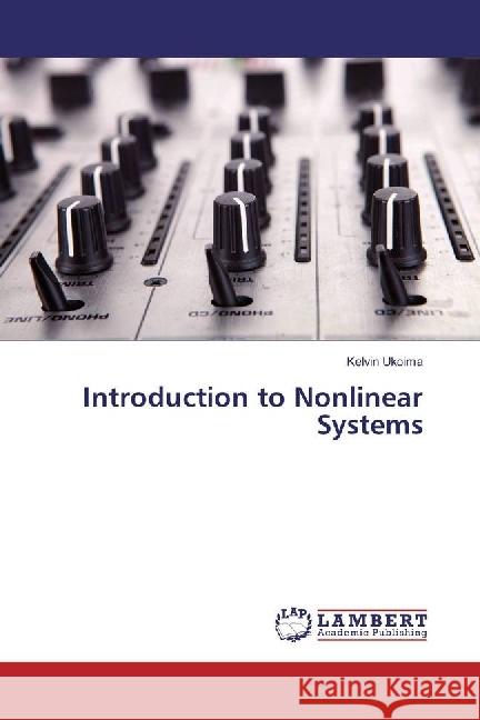 Introduction to Nonlinear Systems Ukoima, Kelvin 9783330031685 LAP Lambert Academic Publishing