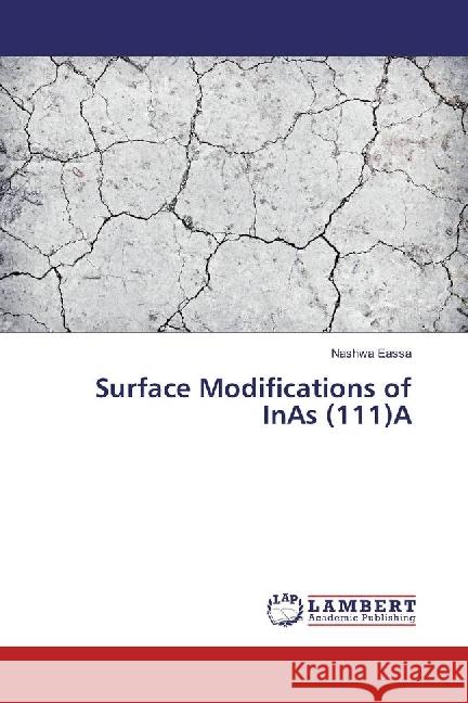 Surface Modifications of InAs (111)A Eassa, Nashwa 9783330032736