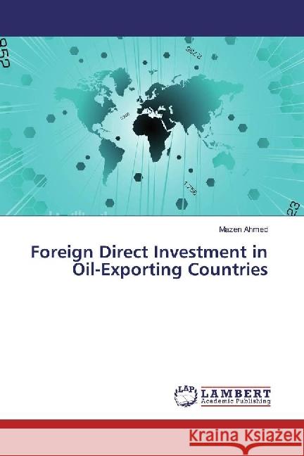 Foreign Direct Investment in Oil-Exporting Countries Ahmed, Mazen 9783330033184