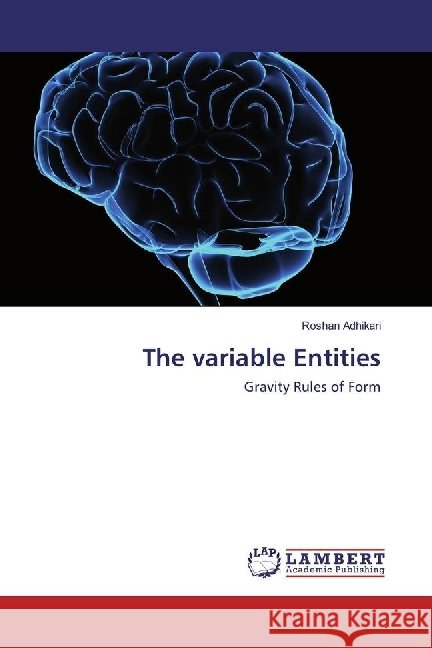 The variable Entities : Gravity Rules of Form Adhikari, Roshan 9783330033320