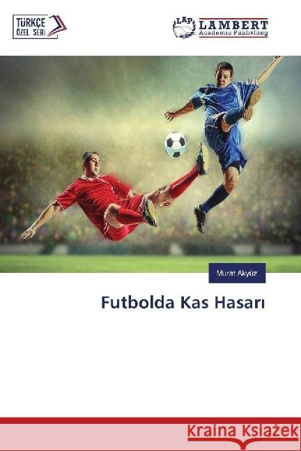 Futbolda Kas Hasar Akyüz, Murat 9783330033498