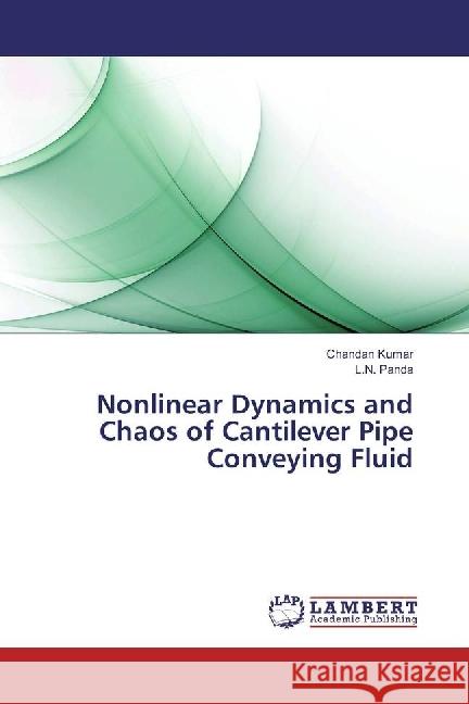 Nonlinear Dynamics and Chaos of Cantilever Pipe Conveying Fluid Kumar, Chandan; Panda, L. N. 9783330033504