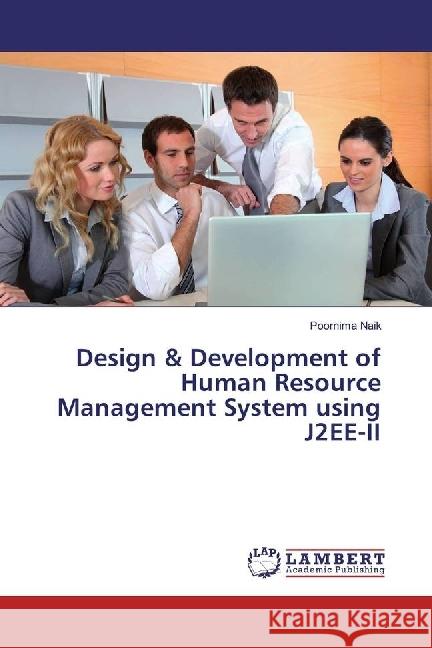 Design & Development of Human Resource Management System using J2EE-II Naik, Poornima 9783330034167