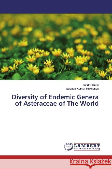 Diversity of Endemic Genera of Asteraceae of The World Datta, Tandra; Mukherjee, Sobhan Kumar 9783330034709