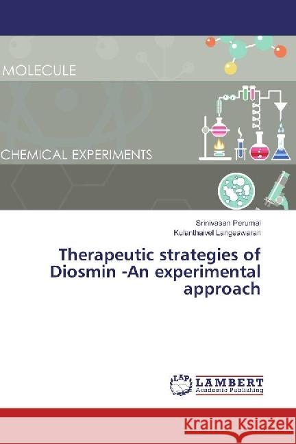 Therapeutic strategies of Diosmin -An experimental approach Perumal, Srinivasan; Langeswaran, Kulanthaivel 9783330035034