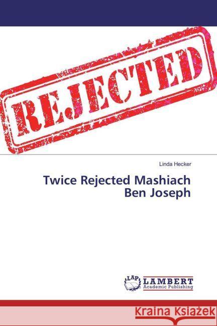 Twice Rejected Mashiach Ben Joseph Hecker, Linda 9783330035799