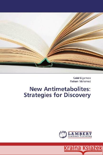 New Antimetabolites: Strategies for Discovery Elgemeie, Galal; Mohamed, Reham 9783330035935