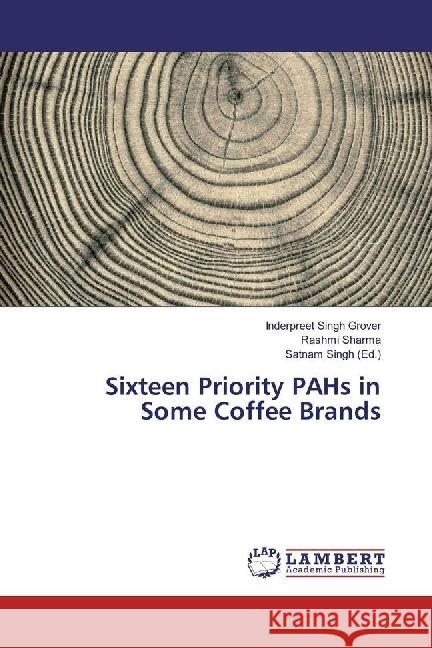 Sixteen Priority PAHs in Some Coffee Brands Grover, Inderpreet Singh; Sharma, Rashmi 9783330036093 LAP Lambert Academic Publishing