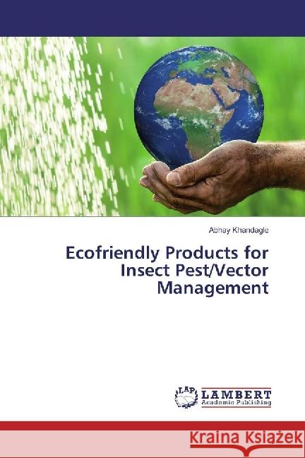 Ecofriendly Products for Insect Pest/Vector Management Khandagle, Abhay 9783330036284