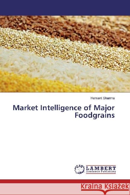 Market Intelligence of Major Foodgrains Sharma, Hemant 9783330036529