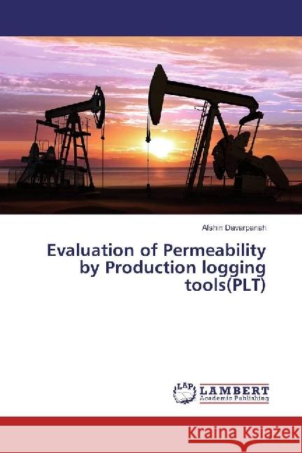 Evaluation of Permeability by Production logging tools(PLT) Davarpanah, Afshin 9783330037052