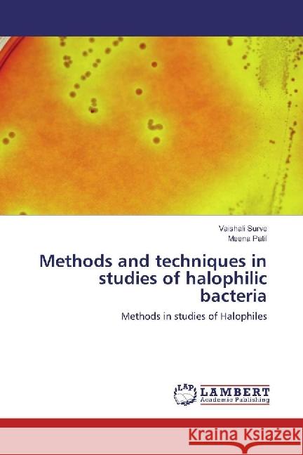 Methods and techniques in studies of halophilic bacteria : Methods in studies of Halophiles Surve, Vaishali; Patil, Meena 9783330037236