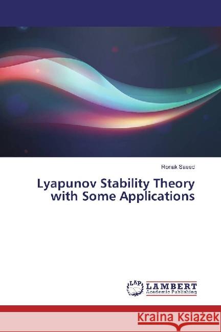 Lyapunov Stability Theory with Some Applications Saeed, Ronak 9783330037748 LAP Lambert Academic Publishing