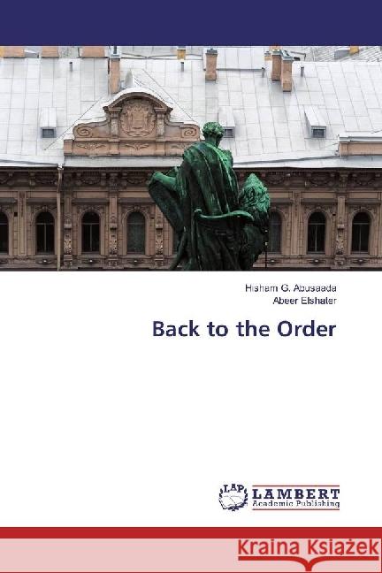 Back to the Order Abusaada, Hisham G.; Elshater, Abeer 9783330037854