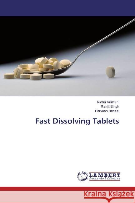 Fast Dissolving Tablets Maithani, Richa; Singh, Ranjit; Bansal, Parveen 9783330038608 LAP Lambert Academic Publishing