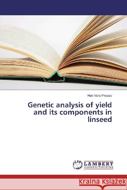 Genetic analysis of yield and its components in linseed Vara Prasad, Hari 9783330038851