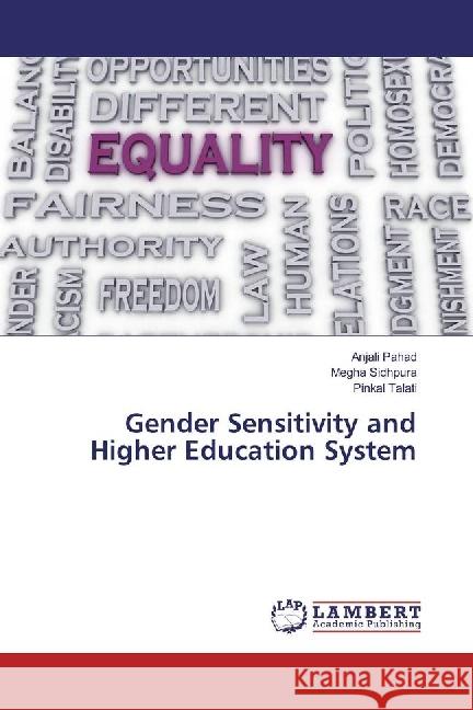 Gender Sensitivity and Higher Education System Pahad, Anjali; Sidhpura, Megha; Talati, Pinkal 9783330038950