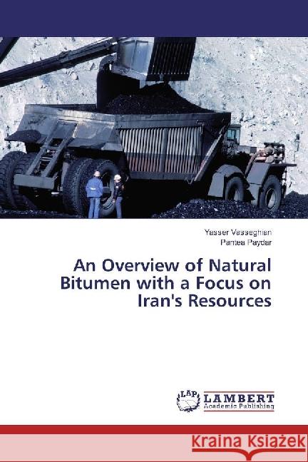 An Overview of Natural Bitumen with a Focus on Iran's Resources Vasseghian, Yasser; Paydar, Pantea 9783330039483