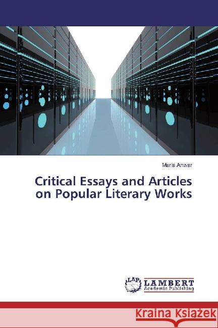 Critical Essays and Articles on Popular Literary Works Anwar, Maria 9783330039971