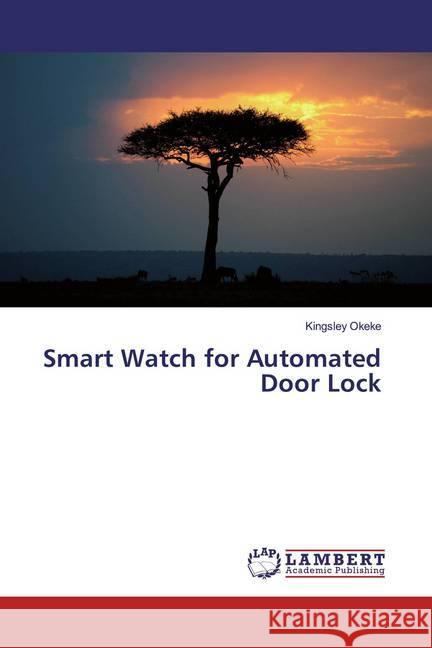 Smart Watch for Automated Door Lock Okeke, Kingsley 9783330041011