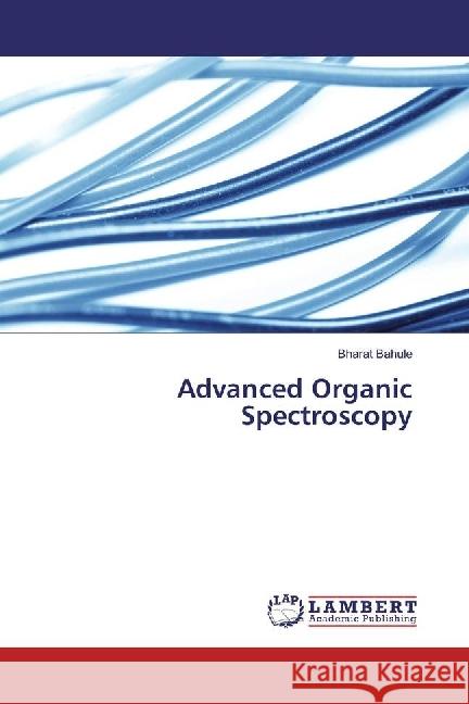 Advanced Organic Spectroscopy Bahule, Bharat 9783330042599