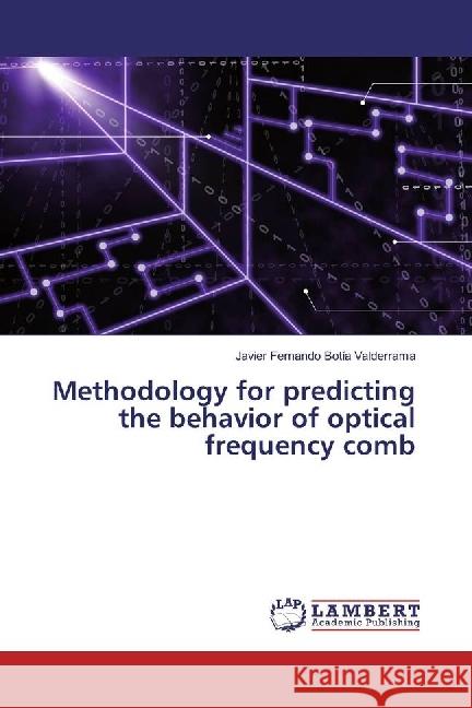 Methodology for predicting the behavior of optical frequency comb Botía Valderrama, Javier Fernando 9783330042896