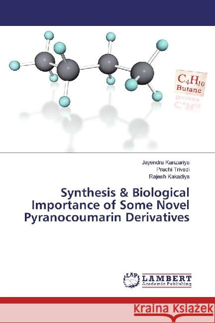 Synthesis & Biological Importance of Some Novel Pyranocoumarin Derivatives Kanzariya, Jayendra; Trivedi, Prachi; Kakadiya, Rajesh 9783330043190