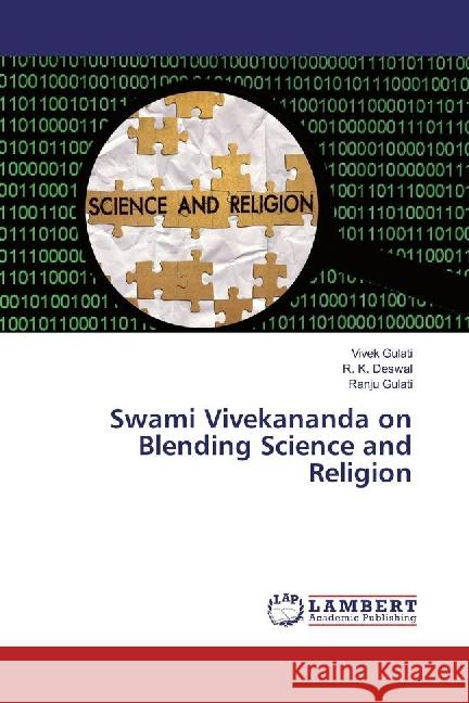 Swami Vivekananda on Blending Science and Religion Gulati, Vivek; Deswal, R. K.; Gulati, Ranju 9783330043220 LAP Lambert Academic Publishing