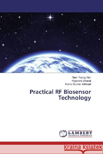 Practical RF Biosensor Technology Kim, Nam Young; Dhakal, Rajendra; Adhikari, Kishor Kumar 9783330043640 LAP Lambert Academic Publishing