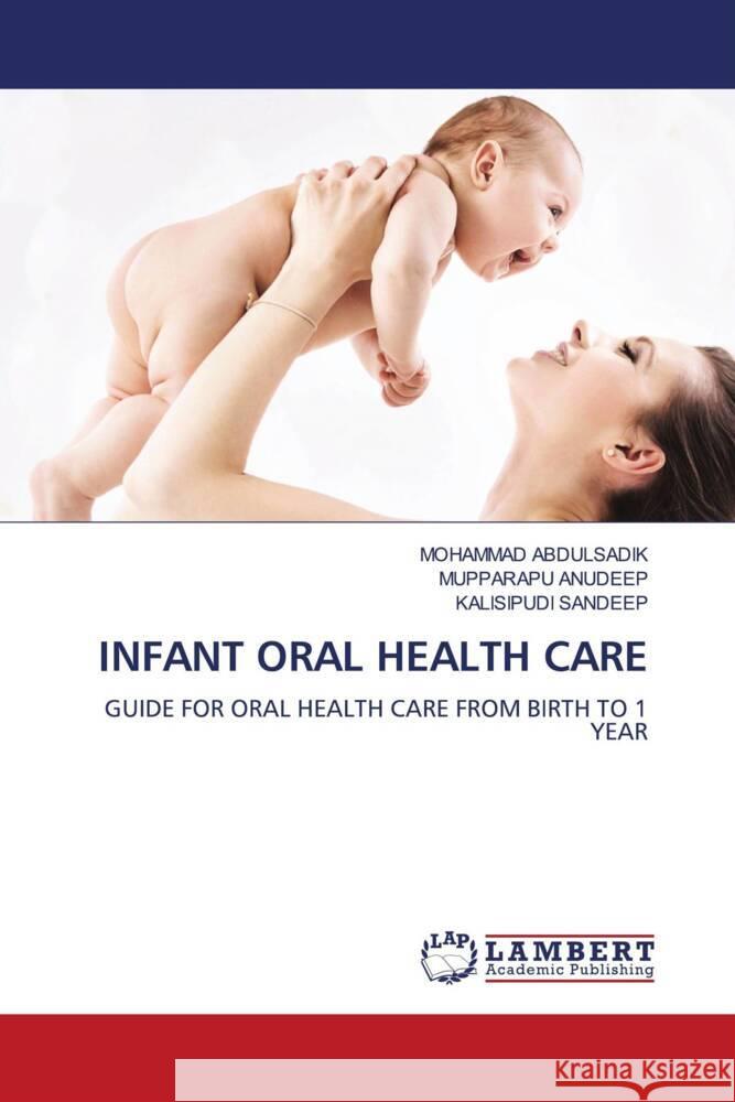 INFANT ORAL HEALTH CARE Abdulsadik, Mohammad, Anudeep, Mupparapu, SANDEEP, KALISIPUDI 9783330045224