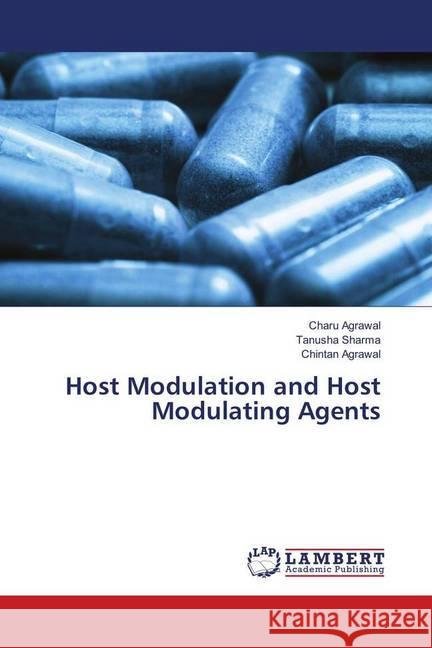 Host Modulation and Host Modulating Agents Agrawal, Charu; Sharma, Tanusha; Agrawal, Chintan 9783330045972 LAP Lambert Academic Publishing