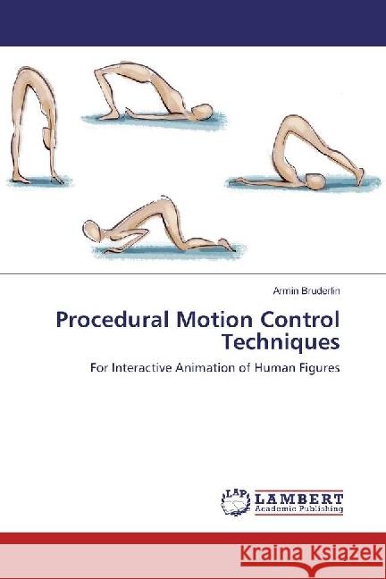 Procedural Motion Control Techniques : For Interactive Animation of Human Figures Bruderlin, Armin 9783330046344