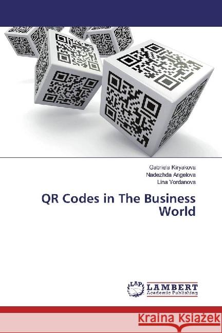 QR Codes in The Business World Kiryakova, Gabriela; Angelova, Nadezhda; Yordanova, Lina 9783330047044 LAP Lambert Academic Publishing